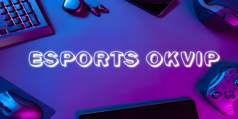 esports Okvip