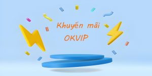 Khuyến mãi OKVIP