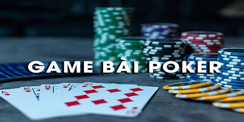 Game bài Poker nổi tiếng và được nhiều bet thủ quan tâm