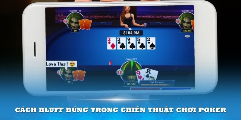 Cách Bluff đúng trong chiến thuật chơi Poker nổi tiếng