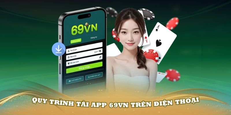 Hướng dẫn quy trình tải App 69VN trên điện thoại