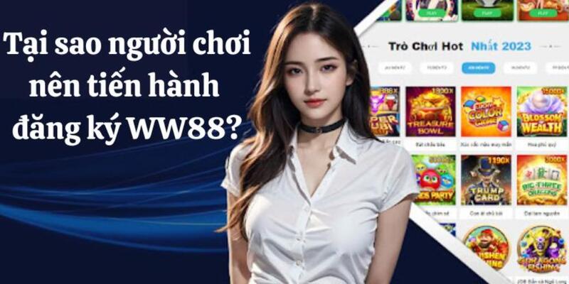 Sức hút mạnh mẽ khi tạo tài khoản tại WW88